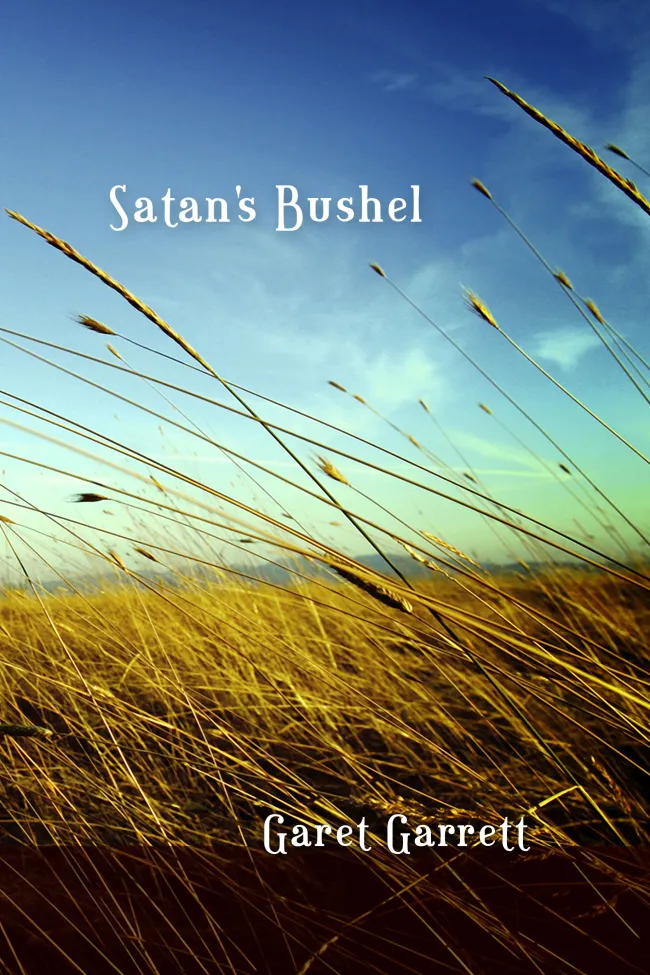 Satan's Bushell by Garet Garrett